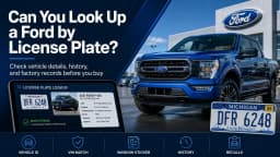 Can You Look Up a Ford by License Plate? A Buyer's Guide